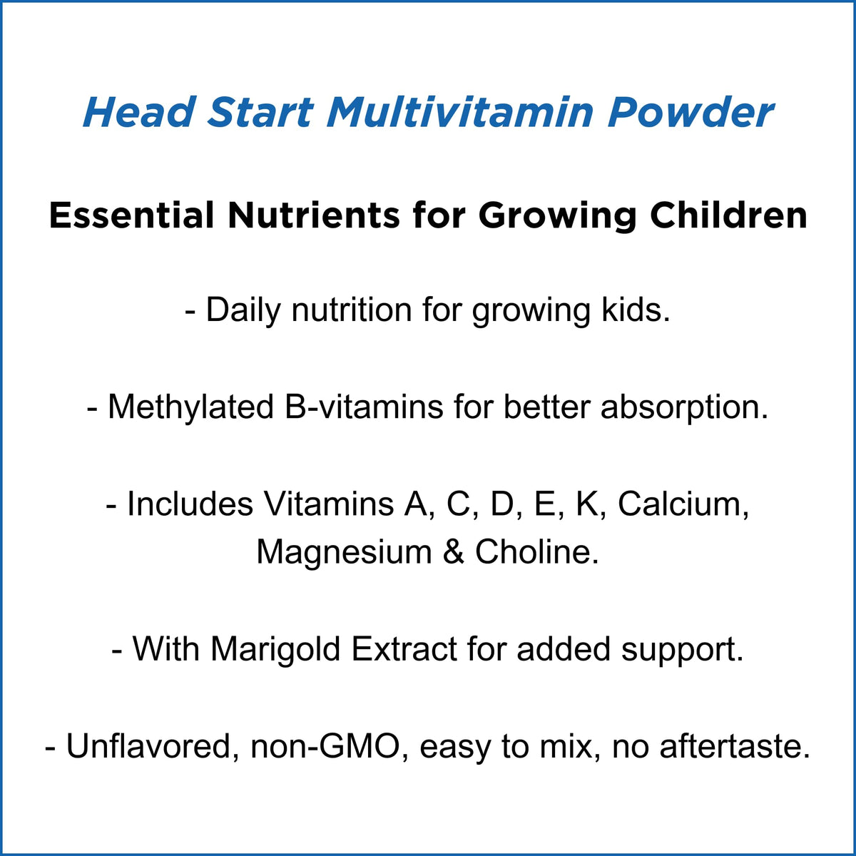 Dr. Wholeness Head Start Multivitamin Powder | Essential Nutrients for Growing Children, Methylated B-Vitamins, Easy to Mix, No Flavors, Sweeteners, or Preservatives | 60 Servings - 2.4 oz